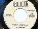 ALEX BROWN-I'M NOT RESPONSIBLE /SOMETHING - WLP ON SUNDI  NORTHERN 45