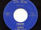 HEAR- Rare Teen 45- Ronnie Dawson as Johnny & The Jills - Pauline - Do-Boy # 003