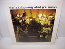 THE HOT DOGS say what you mean VINYL LP ardent records ADS-2805 usa 1973 SEALED