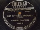 Charles Watkins: One Of These Mornings / He'll Stand By Me 78 - Black Gospel