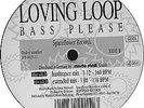 Loving Loop - Bass Please - Spaceflower Records - 1997 #740645