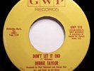 Soul 45 - Debbie Taylor - Don’t Let It End - Mint-