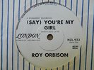 ROY ORBISON. SAY YOU'RE MY GIRL. NEW ZEALAND