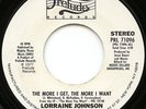Lorraine Johnson - The More I Get, The More I Want. Mint - Original '45.