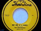 SHOW TIME 595 The Individuals orig R&B/Doo Wop 45 Mint Minus Met Her At A Dance