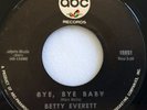 VG++ NORTHERN SOUL 45 / BETTY EVERETT / BYE BYE BABY / YOUR LOVE / ABC 10861