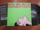 BIG BLACK Songs About Fucking LP 1ST PRESS USA RARE OG INSERT SHELLAC NO CD
