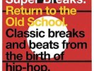 Super Breaks: Return To The Old School - 2 DISC SET - Super Br (2009, Vinyl NEW)