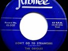 The ORIOLES doowop 45 Don't Go To Strangers / Secret Love VG++ JUBILEE    cc1407
