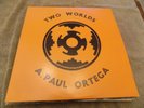 A. PAUL ORTEGA Two Worlds LP private press Native American folk psych