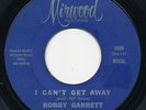 BOBBY GARRETT I Can’t Get Away MIRWOOD Rare Northern Soul 45 Hear