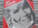 DUSTY SPRINGFIELD DON’T FORGET ABOUT ME/SON OF A PREACHER MAN MEXICAN 7” EP PS