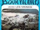 33 T.  LES VIKINGS  - BOUM VACANCES - EN PARFAIT ETAT - RCG 10 002