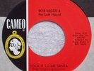 Bob Seger & Last Heard SOCK IT TO ME SANTA 66' Cameo 45 NEAR MINT Detroit Garage