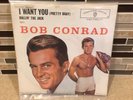BOB CONRAD: Ballin' The Jack / I Want You 45 (PS) rare Oldies
