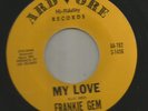 ROCKABILLY BW/ TEEN POPCORN- FRANKIE GEM-  MY LOVE   -HEAR BOTH-1962 ARDMORE