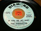 THE PIROUETTES - IF YOU SEE MY BABY - THE WRANGLER  / LISTEN - RNB  SOUL POPCORN