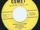 TX Rockabilly Rick Johnson COMET 103 Makin up my mind / One mistake ?