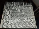 KRAUT.KILL FOR CASH .7'' .MINT VINYL