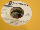 17A M- northern soul Carl Hall he gets everything he wants/ youre so qualified