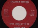 BERNARD SMITH: Never Gonna Let You Go SPECTRUM Northern Soul 45 Rare HEAR