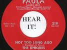The Uniques NORTHERN 45 (Paula 219) Not Too Long Ago/Fast Way Of Living  VG++/M-