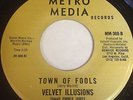 Velvet Illusions: Town Of Fools / I'm Coming 45 - Metro Media - Psych - HEAR IT