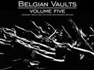BELGIAN VAULTS VOLUME FIVE    VINYL LP NEW+