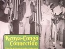 Kenya Congo Connection: From The Archives Of Audio Productions Nairobi Kenya