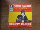 Benny Quick: Yummie Yama papa/Auch ohne Ring Rare 45er