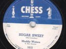 78-BLUES-MUDDY WATERS-SUGAR SWEET/TROUBLE NO MORE on CHESS-