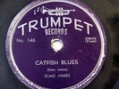 ELMO (ELMORE) JAMES-CATFISH BLUES /DUST MY BROOM ON TRUMPET BLUES 78RPM