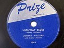 JOHNNY WILLIAMS-HIGHWAY BLUES /MISS ROSIE MAE ON PRIZE BLUES 78RPM