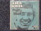 Jack White: Pretty maid (Tony Marshall - Schöne Maid) 7'' Single SUNG IN ENGLISH
