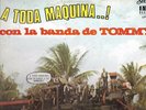 A TODA MAQUINA....  - CON LA BANDA DE TOMMY - TOMMY OLIVENCIA Y SU ORQUESTA