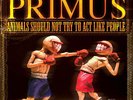 Primus ?– Animals Should Not Try To Act Like People - MFSL VINYL UNPLAYED  MINT