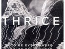To Be Everywhere Is to Be Nowhere [VINYL] Thrice Vinyl