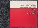 The Flying Pickets - Seulement vous 7'' Single SUNG IN FRENCH (Yazoo - Only you)