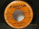The Shells-Pleading No More/Don't Say Goodbye-JOHNSON orig 1st press