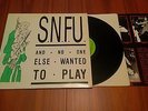 SNFU s.n.f.u. Rare LP - And No One Else Wanted To Play 