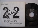 HARD ROCK/ 2 Plus 2 - Two Girls / Stay Around Me