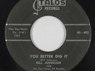 R&B Rocker 45 - Bill Johnson & Four Steps Of Rhythm - You Better Dig It - Talos