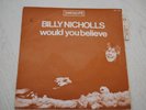 RARE 45 TOURS BILLY NICHOLLS WOULD YOU BELIEVE SUR IMMEDIATE