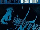 GRANT GREEN - IDLE MOMENTS - VINYL