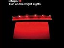 INTERPOL - TURN ON THE BRIGHT LIGHTS (120 GRAM VINYL) - NEW VINYL