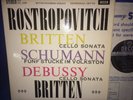 SXL 2298 WBg ED1 *ROSTROPOVITCH* PLAYS *BRITTEN /SCHUMANN /DEBUSSY CELLO SONATAS