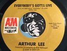 ARTHUR LEE Psych 45 Everybody's Gotta Live b/w Love Jumped Through My Window