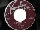 J.B. JB LENOIR-DO WHAT I SAY /OH BABY ON VEE JAY R&B BLUES 45