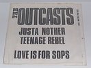 THE OUTCASTS - JUSTA NOTHER TEENAGE REBEL  7