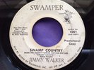 Scarce 45 : Jimmy Walker   Swamp Country   Living Myself to Death   Swamper 1001